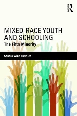 Mixed-Race Youth and Schooling - Sandra Winn Tutwiler