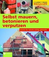 Selbst mauern, betonieren und verputzen