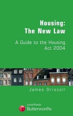 Housing - The New Law: A Guide to the Housing Act 2004