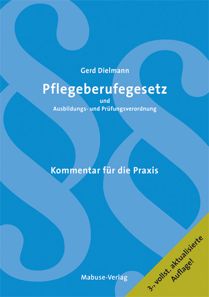 Pflegeberufegesetz und Ausbildungs- und Prüfungsverordnung - Gerd Dielmann
