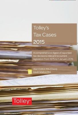 Tolley's Tax Cases 2015 - Alan Dolton, Kevin Walton