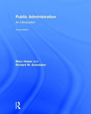 Public Administration - Marc Holzer, Richard W. Schwester