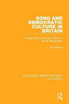 Song and Democratic Culture in Britain - Ian Watson