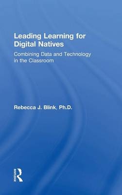 Leading Learning for Digital Natives - Rebecca J. Blink