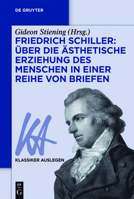 Friedrich Schiller – Über die Ästhetische Erziehung des Menschen in einer Reihe von Briefen