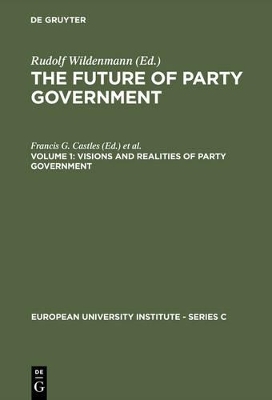 The Future of Party Government / Visions and Realities of Party Government