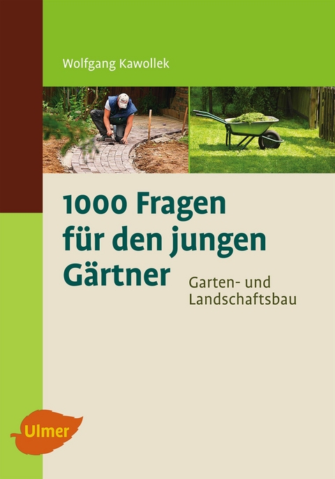 1000 Fragen f&uuml;r den jungen G&auml;rtner. Garten- und Landschaftsbau - Wolfgang Kawollek
