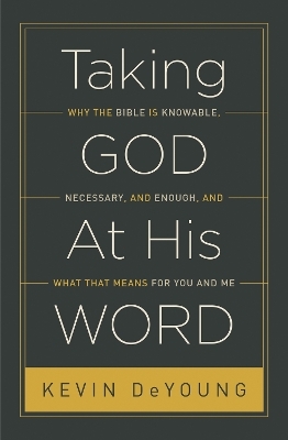 Taking God At His Word - Kevin DeYoung