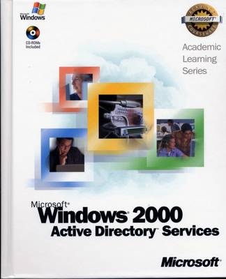 70-217 ALS Microsoft Windows 2000 Active Directory Services Package -  Microsoft Official Academic Course