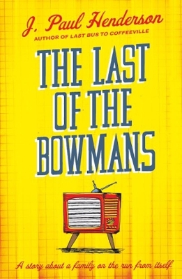 The Last of the Bowmans - J P Henderson