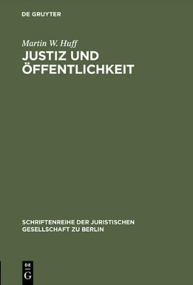 Justiz und &Ouml;ffentlichkeit - Martin W. Huff