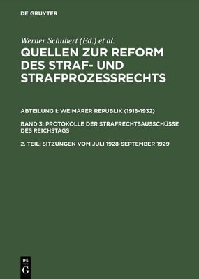 Quellen zur Reform des Straf- und Strafproze&szlig;rechts. Weimarer Republik... / Sitzungen vom Juli 1928&ndash;September 1929 - 