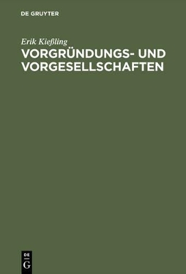 Vorgr&uuml;ndungs- und Vorgesellschaften - Erik Kie&szlig;ling