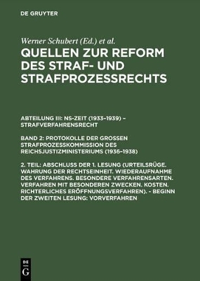 Quellen zur Reform des Straf- und Strafprozeßrechts. NS-Zeit (1933–1939)... / Abschluß der 1. Lesung (Urteilsrüge. Wahrung der Rechtseinheit. ...). – Beginn der zweiten Lesung: Vorverfahren