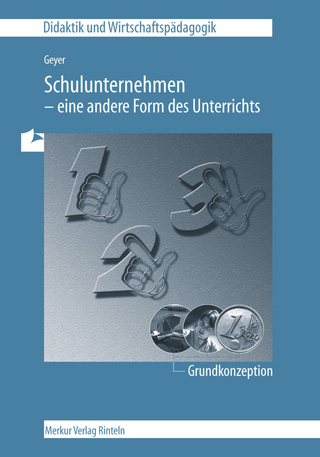 Schulunternehmen - eine andere Form des Unterrichts - Grundkonzeption
