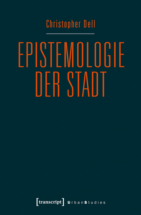 Epistemologie der Stadt - Christopher Dell