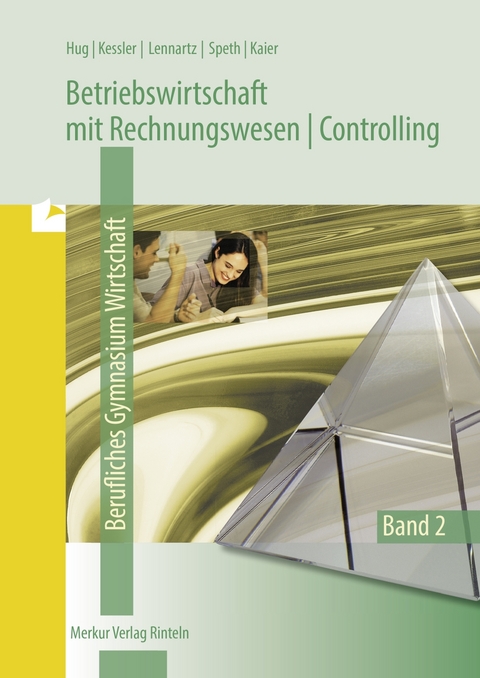 Betriebswirtschaft mit Rechnungswesen | Controlling - Hermann Speth, Hartmut Hug, Martina Lennartz, Roland Kessler, Alfons Kaier