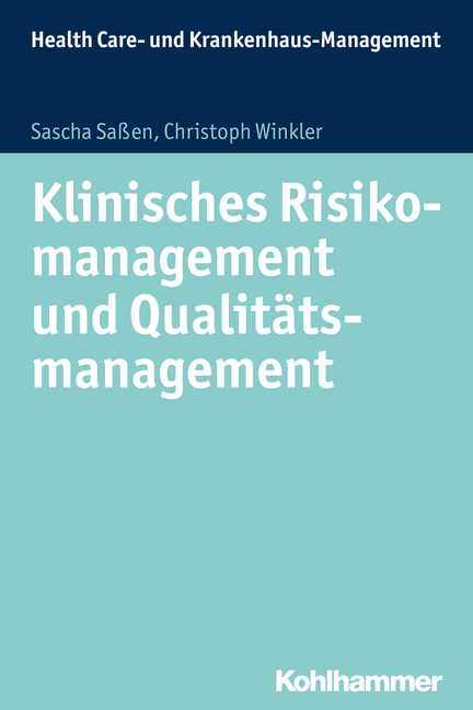 Klinisches Risikomanagement und Qualit&auml;tsmanagement - Sascha Sa&szlig;en, Petra Gorschl&uuml;ter