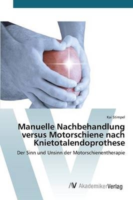 Manuelle Nachbehandlung versus Motorschiene nach Knietotalendoprothese