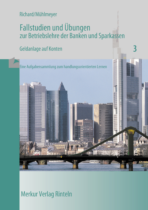 Fallstudien und Übungen zur Betriebslehre der Banken und Sparkassen - Willi Richard, Jürgen Mühlmeyer