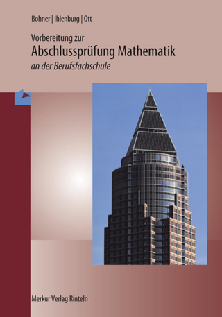 Vorbereitung zur Abschlussprüfung Mathematik