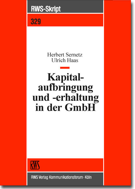 Kapitalaufbringung und -erhaltung in der GmbH - Herbert Sernetz, Ulrich Haas