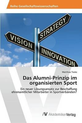 Das Alumni-Prinzip im organisierten Sport - Matthias Teske