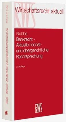 Bankrecht - Aktuelle höchst- und obergerichtliche Rechtsprechung