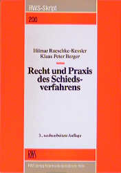 Recht und Praxis des Schiedsverfahrens - Hilmar Raeschke-Kessler, Klaus P Berger