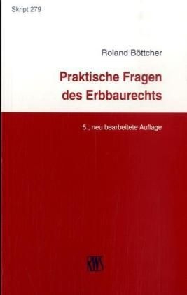 Praktische Fragen des Erbbaurechts - Roland B&ouml;ttcher