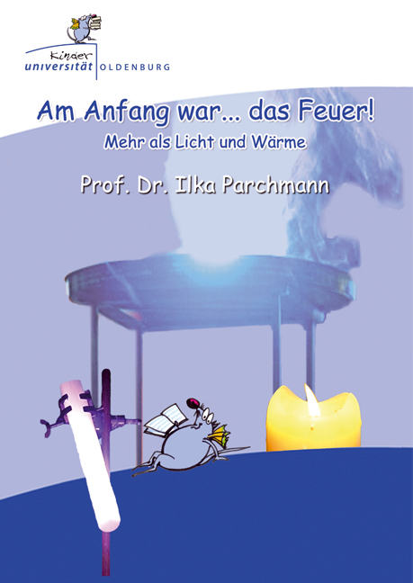 Am Anfang war ... das Feuer! - Ilka Parchmann