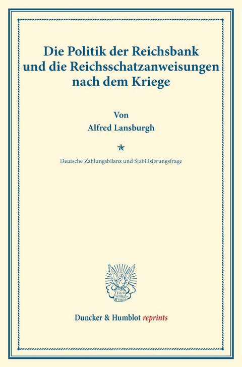 Die Politik der Reichsbank und die Reichsschatzanweisungen nach dem Kriege. - Alfred Lansburgh