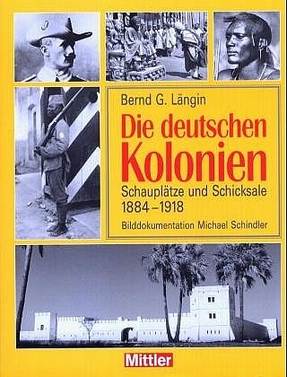Die deutschen Kolonien - Bernd G L&auml;ngin
