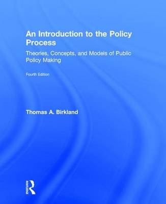 An Introduction to the Policy Process - Thomas A. Birkland