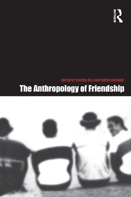The Anthropology of Friendship - 