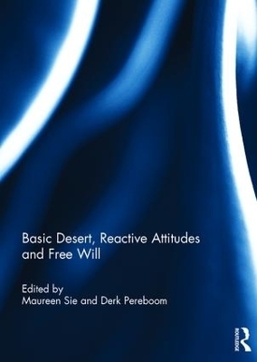 Basic Desert, Reactive Attitudes and Free Will - 