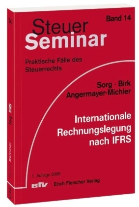 Internationale Rechnungslegung nach IFRS - Peter Sorg, Andreas Birk, Birgit Angermayer-Michler