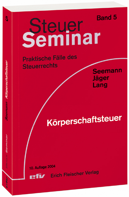 Körperschaftsteuer - Curt H Seemann, Birgit Jäger, Friedbert Lang