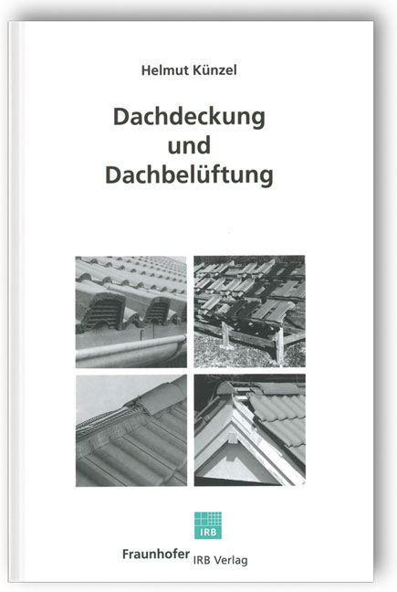 Dachdeckung und Dachbel&uuml;ftung - Helmut K&uuml;nzel