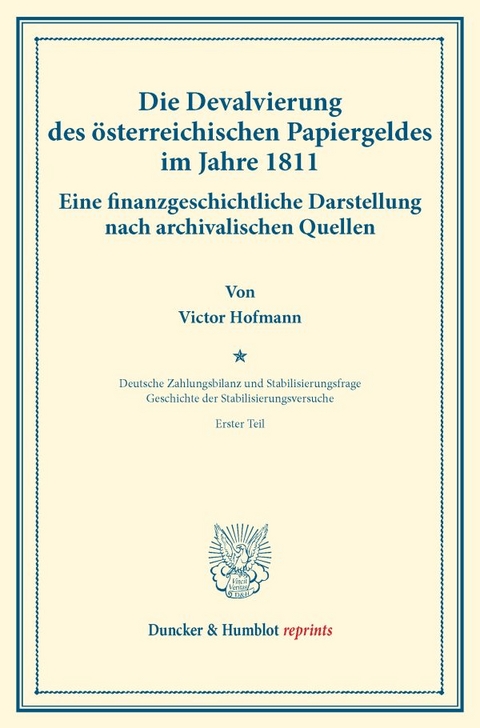 Die Devalvierung des &ouml;sterreichischen Papiergeldes im Jahre 1811. Eine finanzgeschichtliche Darstellung nach archivalischen Quellen. - Victor Hofmann