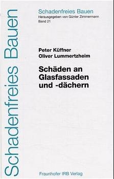 Sch&auml;den an Glasfassaden und -d&auml;chern - Peter K&uuml;ffner, Oliver Lummertzheim