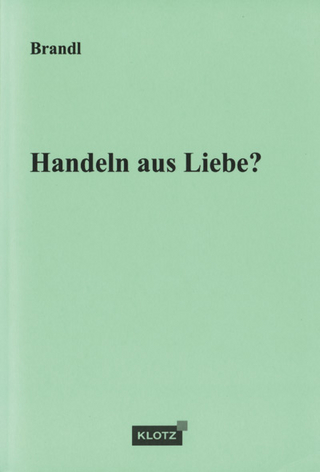 Handeln aus Liebe?