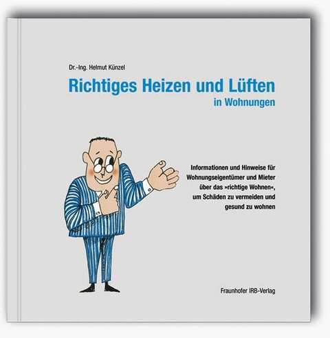 Richtiges Heizen und Lüften in Wohnungen - Helmut Künzel