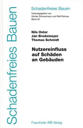 Nutzereinfluss auf Sch&auml;den an Geb&auml;uden - Nils Oster, Jan Bredemeyer, Thomas Schmidt