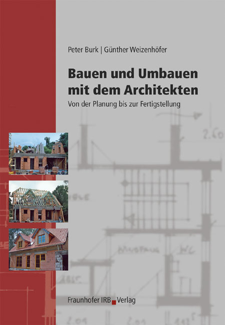 Bauen und Umbauen mit dem Architekten - Peter Burk, G&uuml;nther Weizenh&ouml;fer