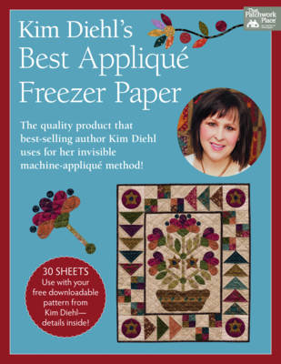 Kim Diehl's Best Appliqué Freezer Paper