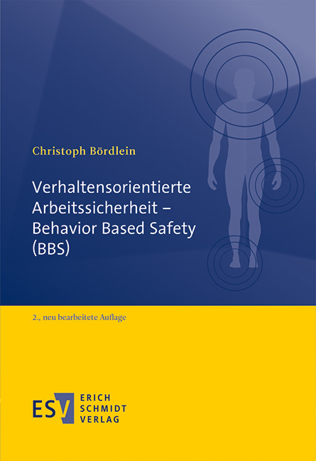 Verhaltensorientierte Arbeitssicherheit - Behavior Based Safety (BBS) - Christoph Bördlein