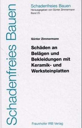 Sch&auml;den an Bel&auml;gen und Bekleidungen mit Keramik- und Werksteinplatten - G&uuml;nter Zimmermann