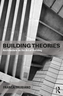 Building Theories - Franca Trubiano