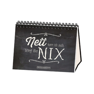 Nett kann ich auch, bringt aber nix